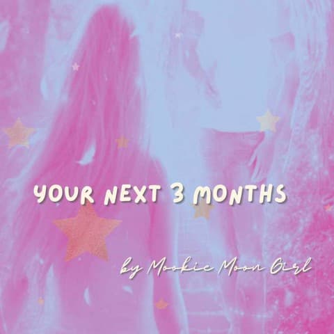 Your Next 3 Months เรื่องราวของคุณ 3 เดือนจากนี้