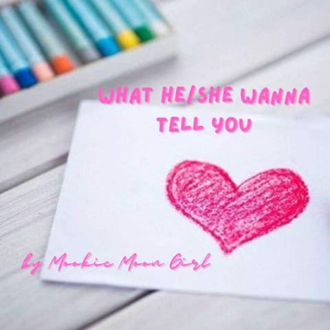 What He/She Wanna Tell You เค้าอยากบอกอะไรคุณ