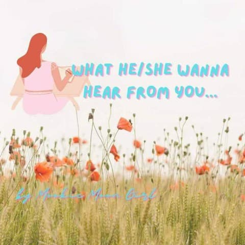 What He/She Wanna Hear... เค้าอยากได้ยินอะไรจากคุณ